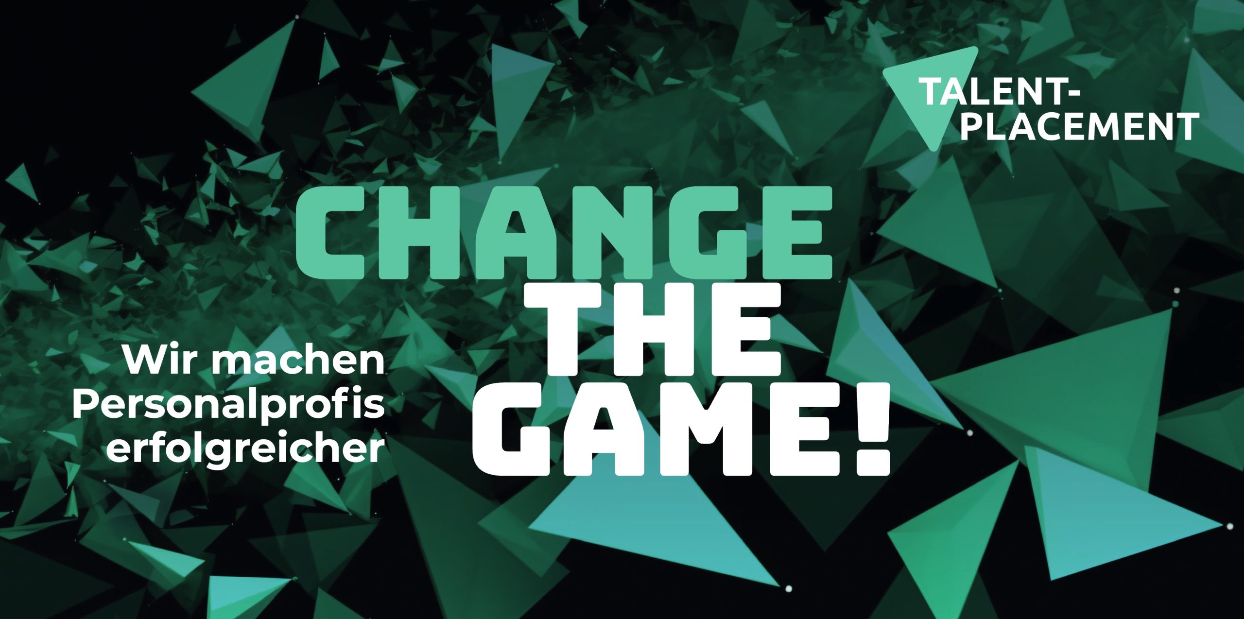 Talent Placement - Change the game - Wir machen Personalprofis erfolgreicher.